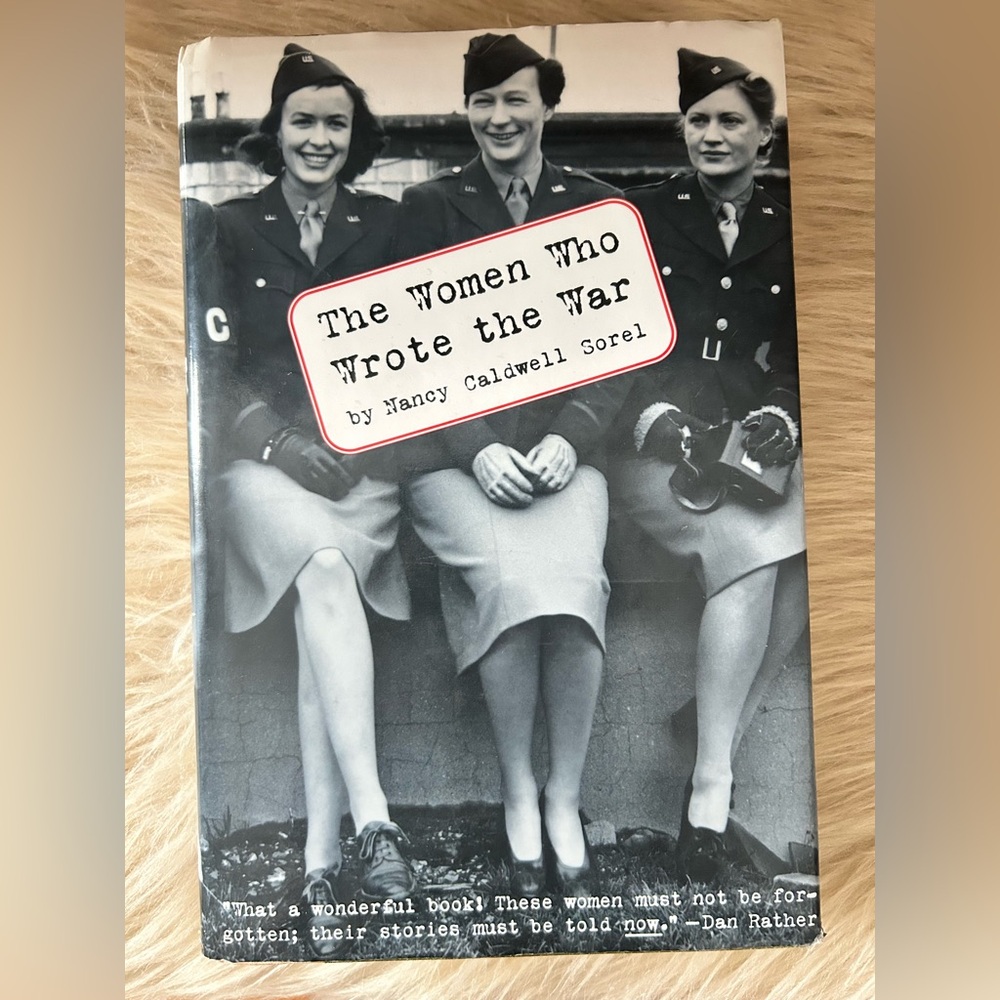 The Women Who Wrote the War by Nancy Caldwell Sorel
